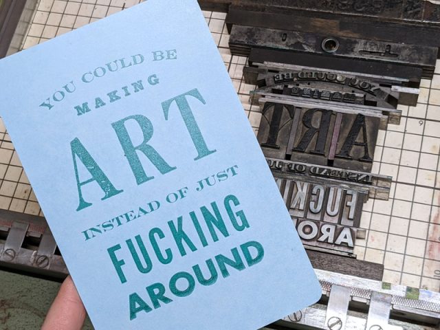 You could be making art instead of just fucking around
